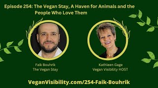254: The Vegan Stay, A Haven for Animals and the People who Love Them Faik Bouhrik