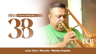 Hino 38 CCB - Ó Senhor, És Minha Vida