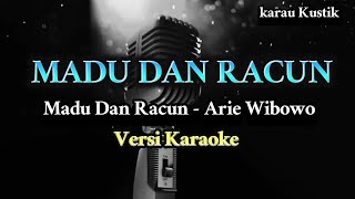 Download lagu MADU DAN RACUN - ARIE WIBOWO | VERSI KARAOKE mp3
