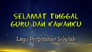 Download lagu SELAMAT TINGGAL GURU DAN KAWANKU || Karaoke Lirik mp3 Download lagu SELAMAT TINGGAL GURU DAN KAWANKU || Karaoke Lirik mp3
