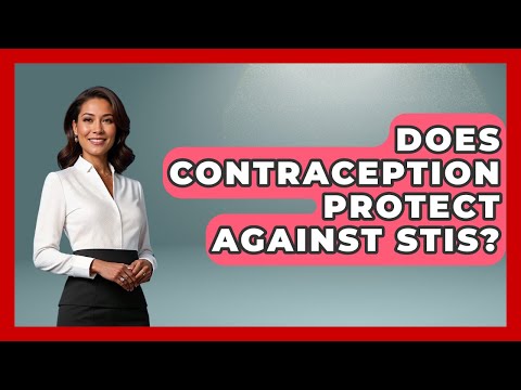 Does Contraception Protect Against STIs? - Gender Equality Network