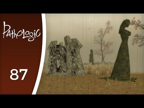 In search of Maria Kaina- Let's Play Pathologic #87