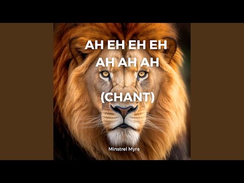 Ah Eh Eh Eh Ah Ah Ah (Chant)