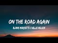 Alanis Morissette x Willie Nelson - On The Road Again (lyrics)