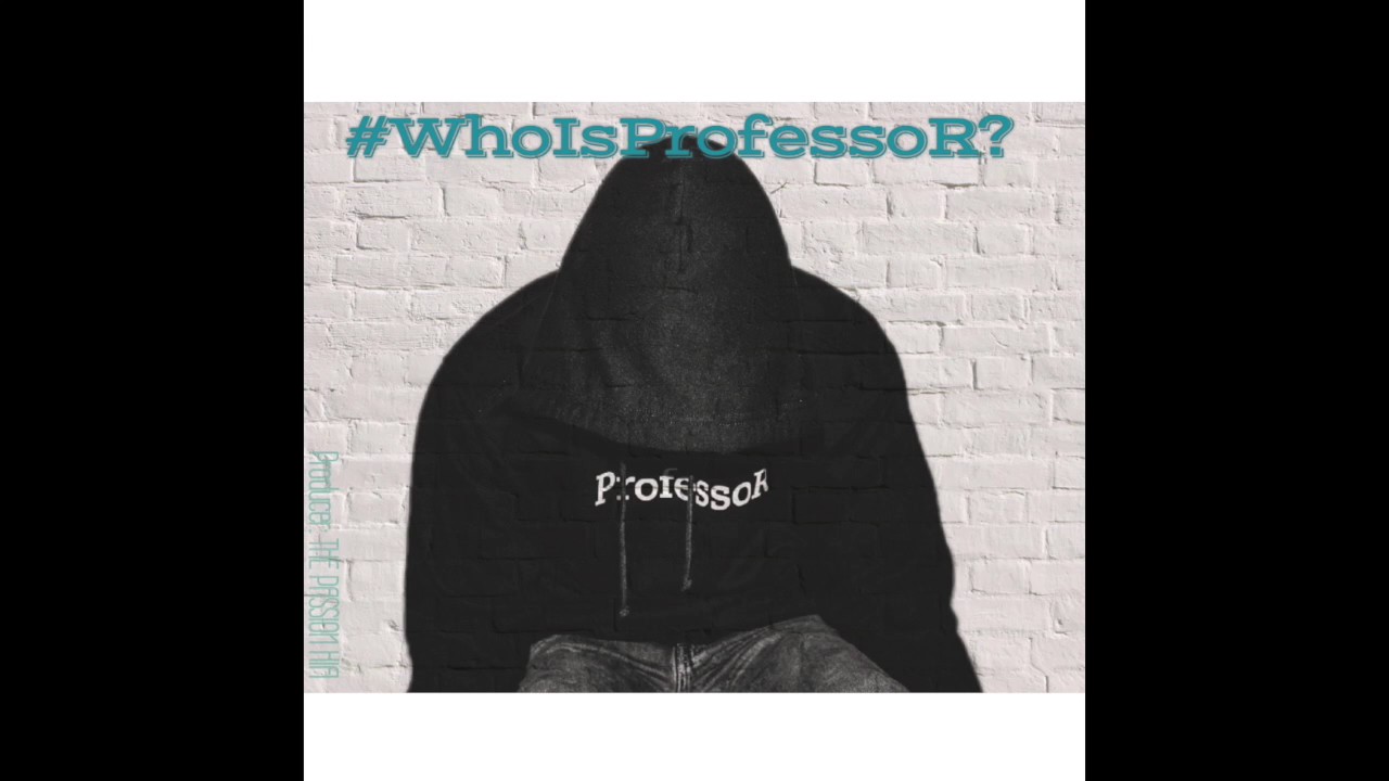 Promotional video thumbnail 2 for #WhoIsProfessoR?