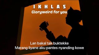 Download lagu IKHLAS - GLORYWEIRD FOR YOU (lan bakal tak buktekke marang liyane) cover panjiahriff mp3