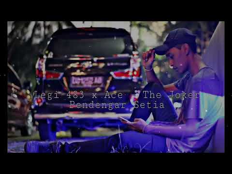 Legi 483 - Pendengar setia x Ace the Joker