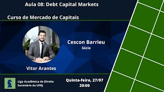 Aula 08 - Debt Capital Markets (DCM) - 1º Curso de Mercado de Capitais LADS UFRJ