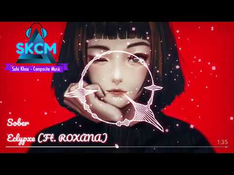 Eclypxe - Sober (Ft. ROXANA) | ♫ SKCM [127]