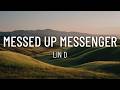 LIN D - Messed Up Messenger (Lyrics)
