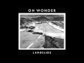 Oh Wonder Landslide Official Audio