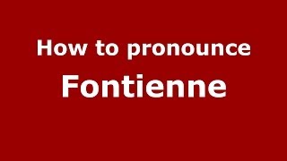 How to pronounce Fontienne