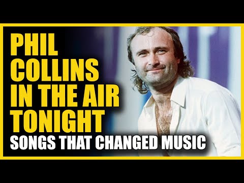 Songs that Changed Music: Phil Collins - In the Air Tonight
