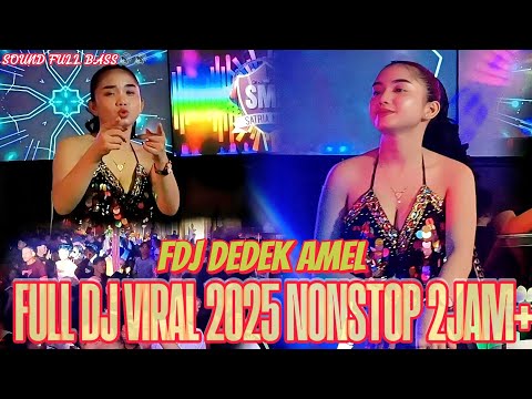 OT SATRIA MUDA🔴🔊 DUGEM BARENG  FDJ DEDEK AMEL NONSTOP 2JAM +🔊FULL DURASI ❌FULL DJ💯 TERBARU FULL BASs