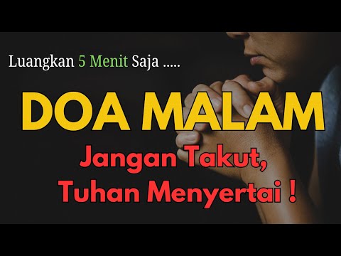 Jangan Takut! Doa Malam Mujizat yang Membawa Berkat dan Ketenangan