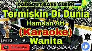 Download lagu TERMISKIN DI DUNIA - HAMDAN ATT (KARAOKE) Dangdut Bass Glerr Horeg || Nada Wanita || D=DO mp3 Download lagu TERMISKIN DI DUNIA - HAMDAN ATT (KARAOKE) Dangdut Bass Glerr Horeg || Nada Wanita || D=DO mp3