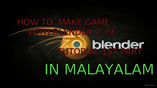 HOW TO MAKE GAME IN BLENDER 279 IN MALYALAM TUTORI