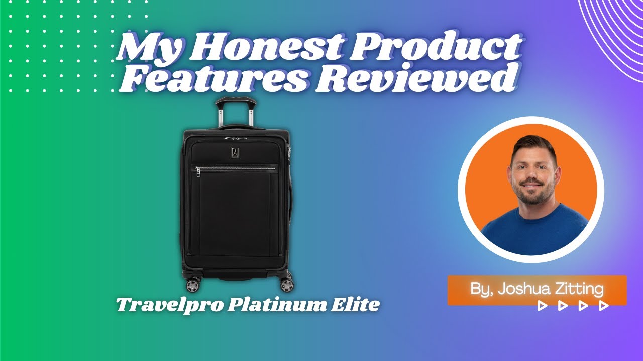 My Honest Product Features Reviewed of Travelpro Platinum Elite Luggage  | Zitting Reviews