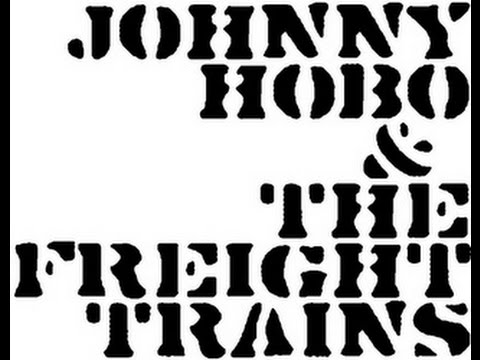 Johnny Hobo & the Freight Trains - Spraypaint & Alleyways (Crackhouse Song)
