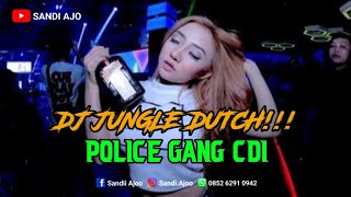 Download lagu DJ JUNGLE DUTCH!!! POLICE GANG CDI [ SANDI.AJO ] #Libass mp3