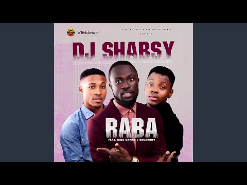 Raba (feat. Kiss Daniel & Sugarboy)