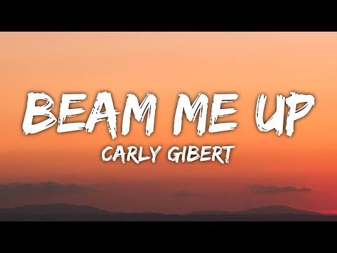 Carly Gibert - Beam Me Up (Lyrics)