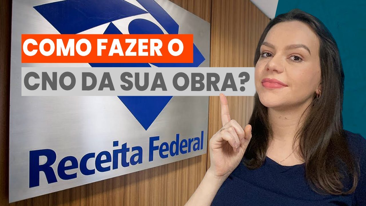 O QUE É CNO? Primeiro passo para a CND de obra da Receita Federal