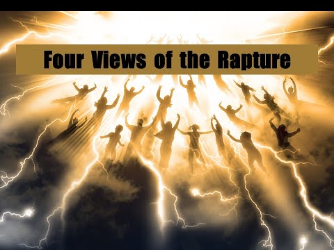 End Times Seminar Session 3 - Four Views of the Rapture