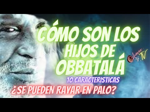 SANTERIA | WHAT ARE OBBATALA'S CHILDREN LIKE? CAN THEY GET SCARED? [10 CHARACTERISTICS]