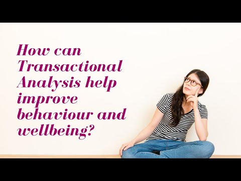 How can Transactional Analysis help improve behaviour and wellbeing? | Steve Russell