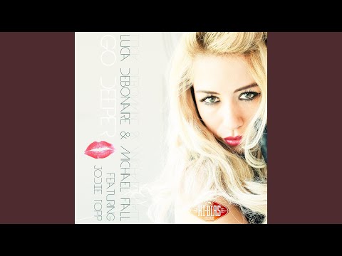 Go Deeper (Luca Debonaire Radio Edit)