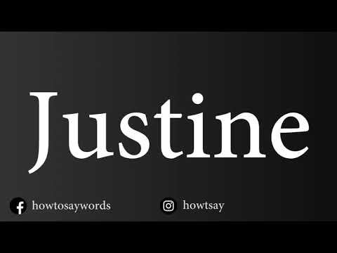 How To Pronounce Justine