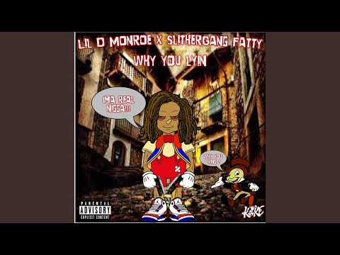 Why You Lyin' (feat. SlitherGang Fatty)