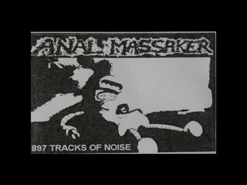 Anal Massaker - 897 tracks of noise From Splittape w/ Intestinal Infection 2007