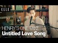 헨리 신곡! 제목 없는 LOVE SONG 편곡 버전 최초 공개! / HENRY'S ONETAKE - Untitled Love Song I ELLE KOREA