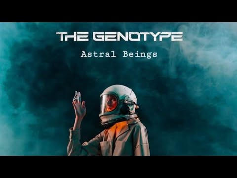 The Genotype - Astral Beings