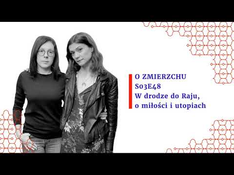 S03E48 W drodze do Raju, o miłości i utopiach - O Zmierzchu