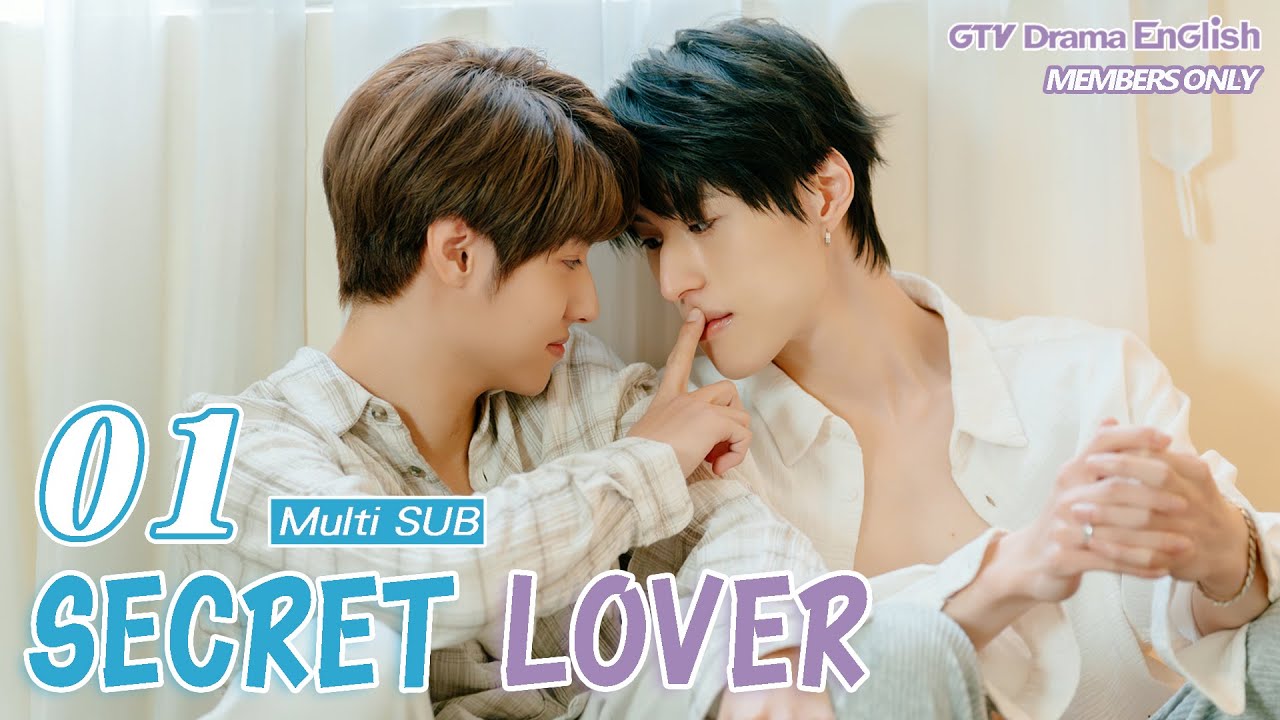 Secret Lover EP01【MULTI SUB】BL Series｜𝘾𝙧𝙤𝙨𝙨𝙞𝙣𝙜 𝙩𝙝𝙚 𝙇𝙞𝙣𝙚, 𝙅𝙪𝙨𝙩 𝙩𝙤 𝘽𝙚 𝘾𝙡𝙤𝙨𝙚 𝙩𝙤 𝙔𝙤𝙪｜GTV DRAMA English