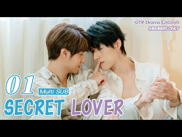 Secret Lover EP01【MULTI SUB】BL Series｜𝘾𝙧𝙤𝙨𝙨𝙞𝙣𝙜 𝙩𝙝𝙚 𝙇𝙞𝙣𝙚, 𝙅𝙪𝙨𝙩 𝙩𝙤 𝘽𝙚 𝘾𝙡𝙤𝙨𝙚 𝙩𝙤 𝙔𝙤𝙪｜GTV DRAMA English