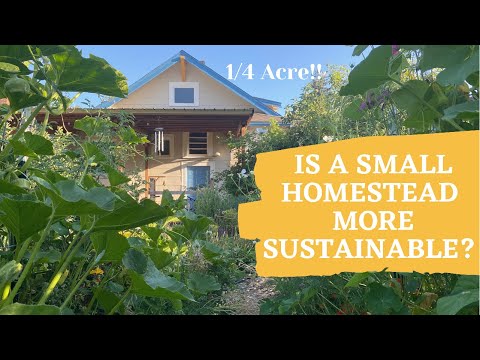 Why Smaller is Better: Sustainable Living on 1/4 Acre + a Small House