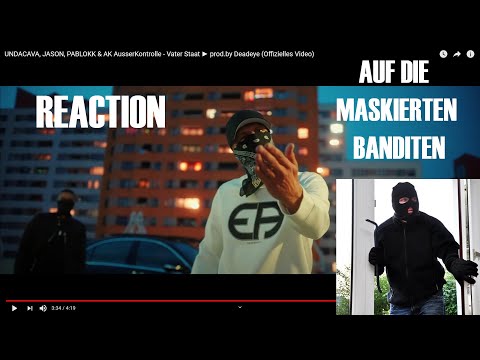 UNDACAVA JASON PABLOKK & AK AusserKontrolle - Vater Staat prod. Deadeye  REACTION I Einbrechersound