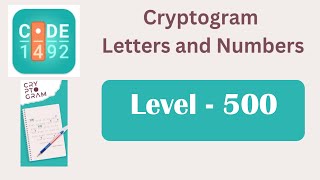Cryptogram Level 500 | Cryptogram Letters and Numbers Answers