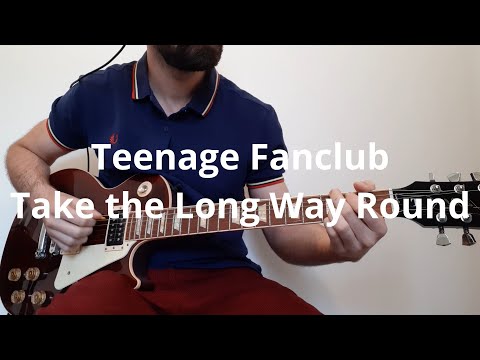 Take The Long Way Around - Teenage Fanclub