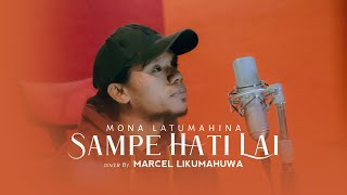Download lagu SAMPE HATI LAI - MONA LATUMAHINA | COVER BY MARCEL LIKUMAHUWA mp3
