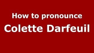 How to pronounce Colette Darfeuil
