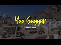 YAA SAYYIDI YAA RASULALLAH Majelis Ar Raudhah Lirik Terjemah