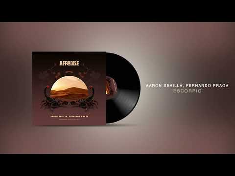 @AaronSevilla , @fernandopraga - Escorpio / Afro House