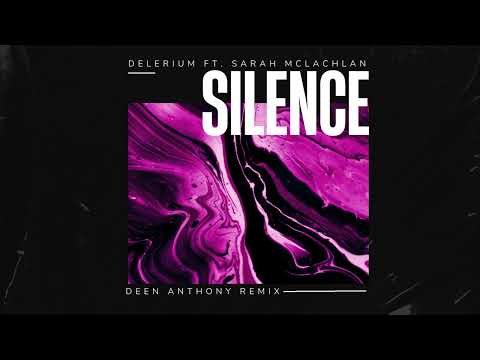 Delerium ft. Sarah McLachlan - Silence (Deen Anthony Remix)