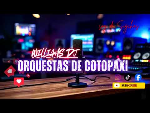 22 | ORQUETASO BAILABLES DE COTOPAXI ZUMBAHUA & MAS | Williams DJ