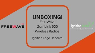 Unboxing Freewave ZumLink 900 Radios - Ignition Edge Onboard